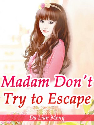 cover image of Madam, Don't Try to Escape